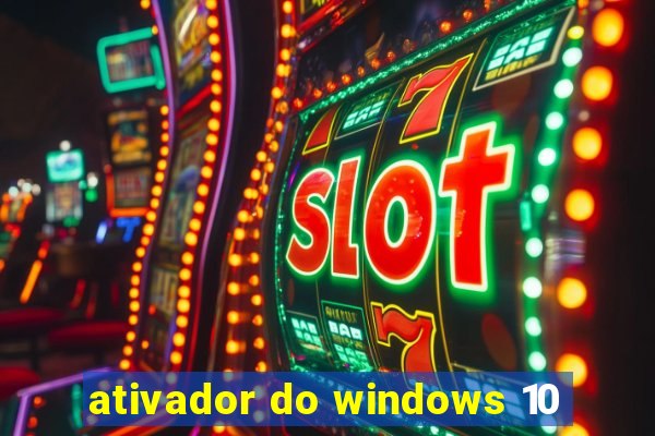 ativador do windows 10